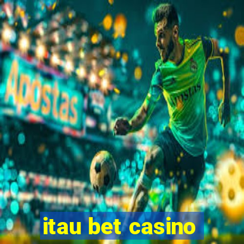 itau bet casino